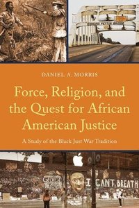 bokomslag Force, Religion, and the Quest for African American Justice
