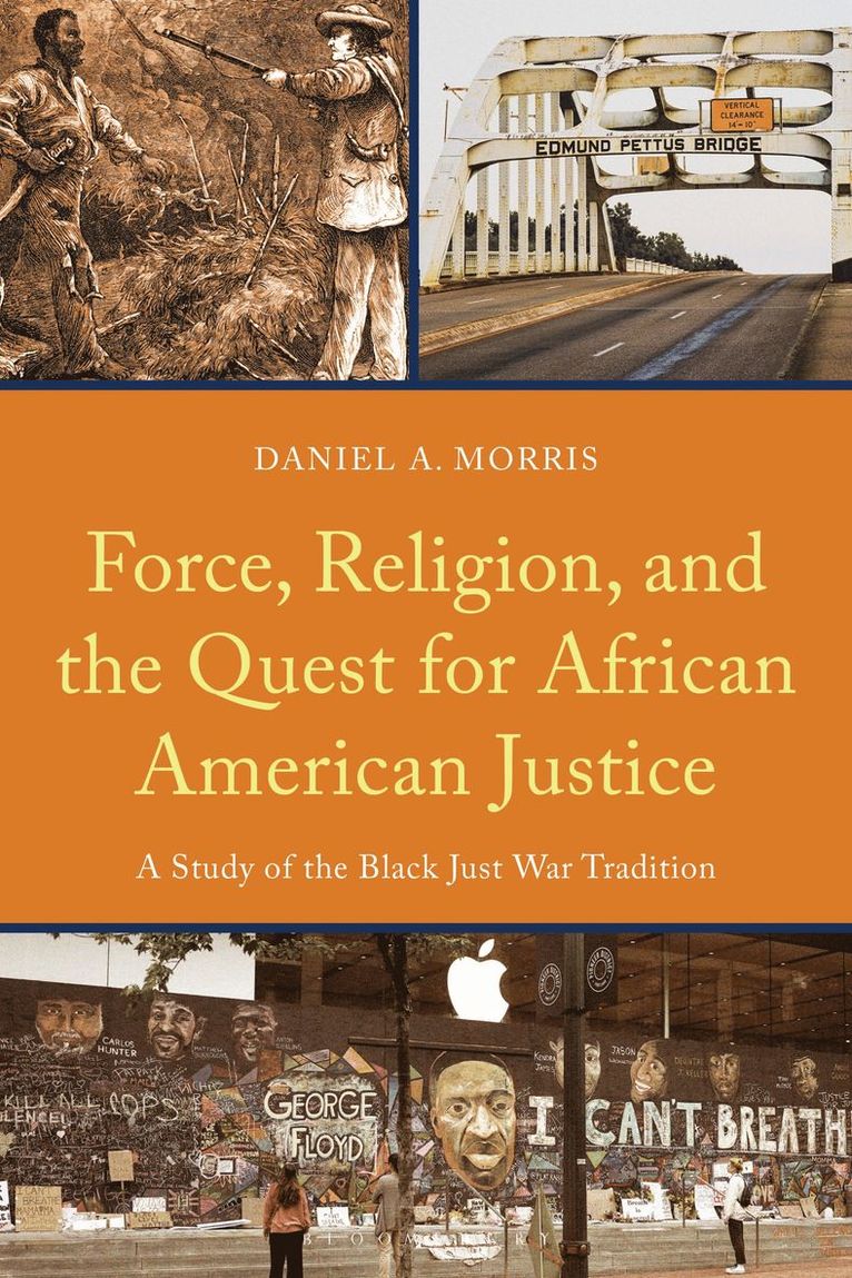 Daniel A. Morris - Force, Religion, and the Quest for African American Justice, Inbunden