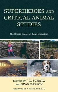bokomslag Superheroes and Critical Animal Studies