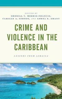 bokomslag Crime and Violence in the Caribbean