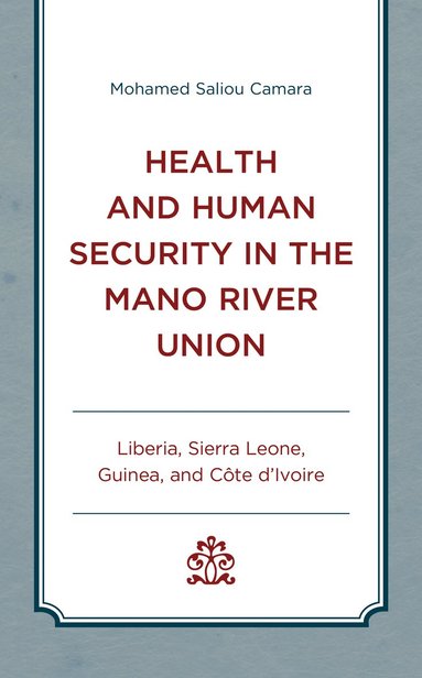 bokomslag Health and Human Security in the Mano River Union