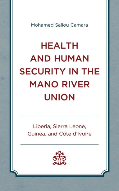 bokomslag Health and Human Security in the Mano River Union