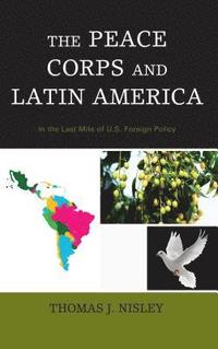bokomslag The Peace Corps and Latin America