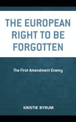 bokomslag The European Right to Be Forgotten