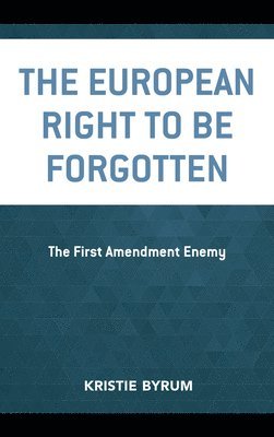 bokomslag The European Right to Be Forgotten