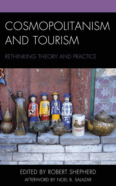 Robert Shepherd - Cosmopolitanism and Tourism, Inbunden