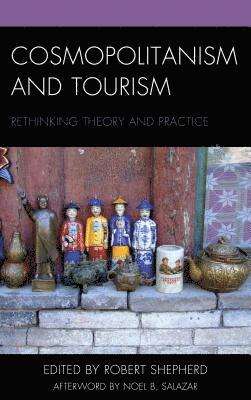 Robert Shepherd - Cosmopolitanism and Tourism, Inbunden