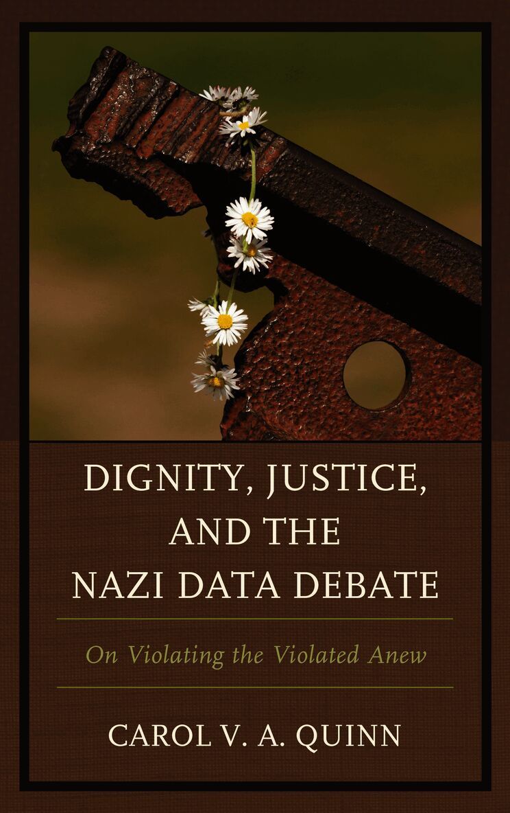 Carol V. A. Quinn, Carol V. a. Quinn, Carol V a Quinn - Dignity, Justice, and the Nazi Data Debate, Inbunden