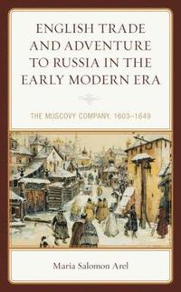 bokomslag English Trade and Adventure to Russia in the Early Modern Era