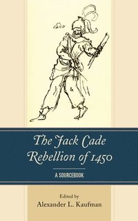 bokomslag The Jack Cade Rebellion of 1450