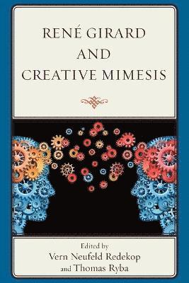 Ren Girard and Creative Mimesis 1