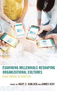 bokomslag Examining Millennials Reshaping Organizational Cultures