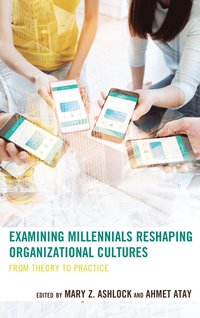 bokomslag Examining Millennials Reshaping Organizational Cultures