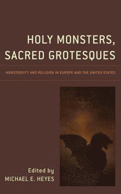 Holy Monsters, Sacred Grotesques 1