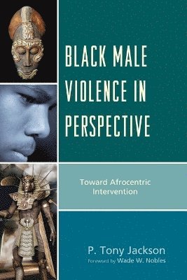 P. Tony  Jackson, P. Tony Jackson, P. Tony Jackson - Black Male Violence in Perspective, Häftad