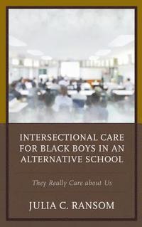 bokomslag Intersectional Care for Black Boys in an Alternative School