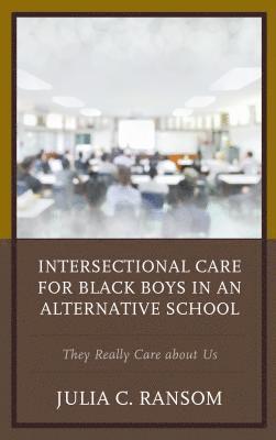 Intersectional Care for Black Boys in an Alternative School 1