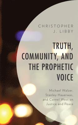 Truth, Community, and the Prophetic Voice 1