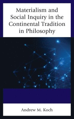 Materialism and Social Inquiry in the Continental Tradition in Philosophy 1