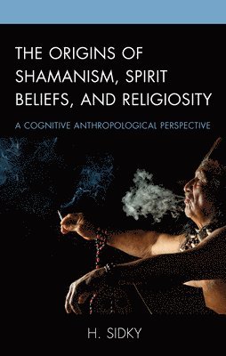 The Origins of Shamanism, Spirit Beliefs, and Religiosity 1