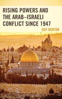 bokomslag Rising Powers and the ArabIsraeli Conflict since 1947