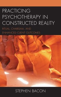 bokomslag Practicing Psychotherapy in Constructed Reality