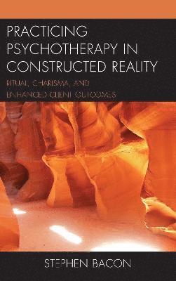 Practicing Psychotherapy in Constructed Reality 1