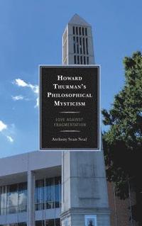 bokomslag Howard Thurman's Philosophical Mysticism