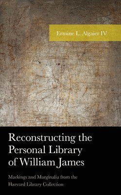 bokomslag Reconstructing the Personal Library of William James
