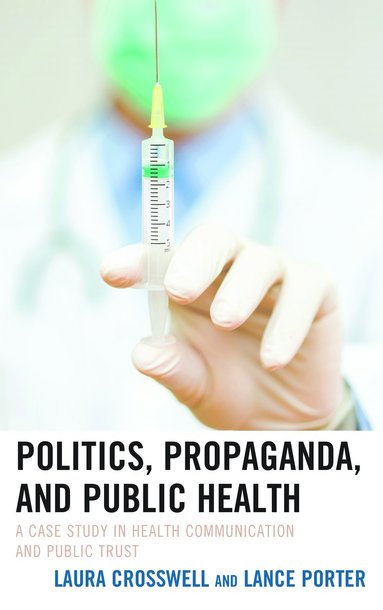 bokomslag Politics, Propaganda, and Public Health