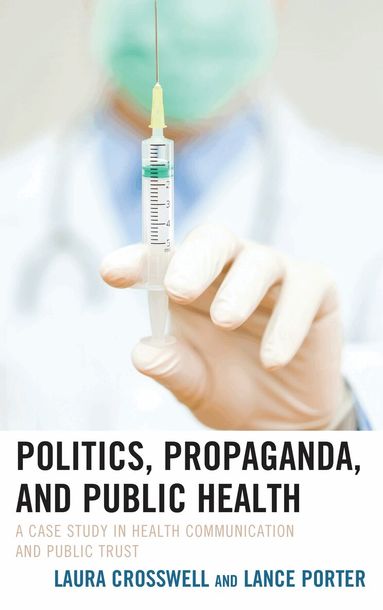 Laura Crosswell, Lance Porter - Politics, Propaganda, and Public Health, Häftad
