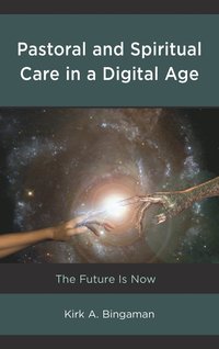 bokomslag Pastoral and Spiritual Care in a Digital Age