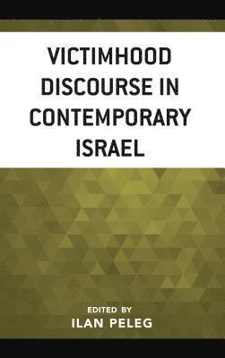Victimhood Discourse in Contemporary Israel 1