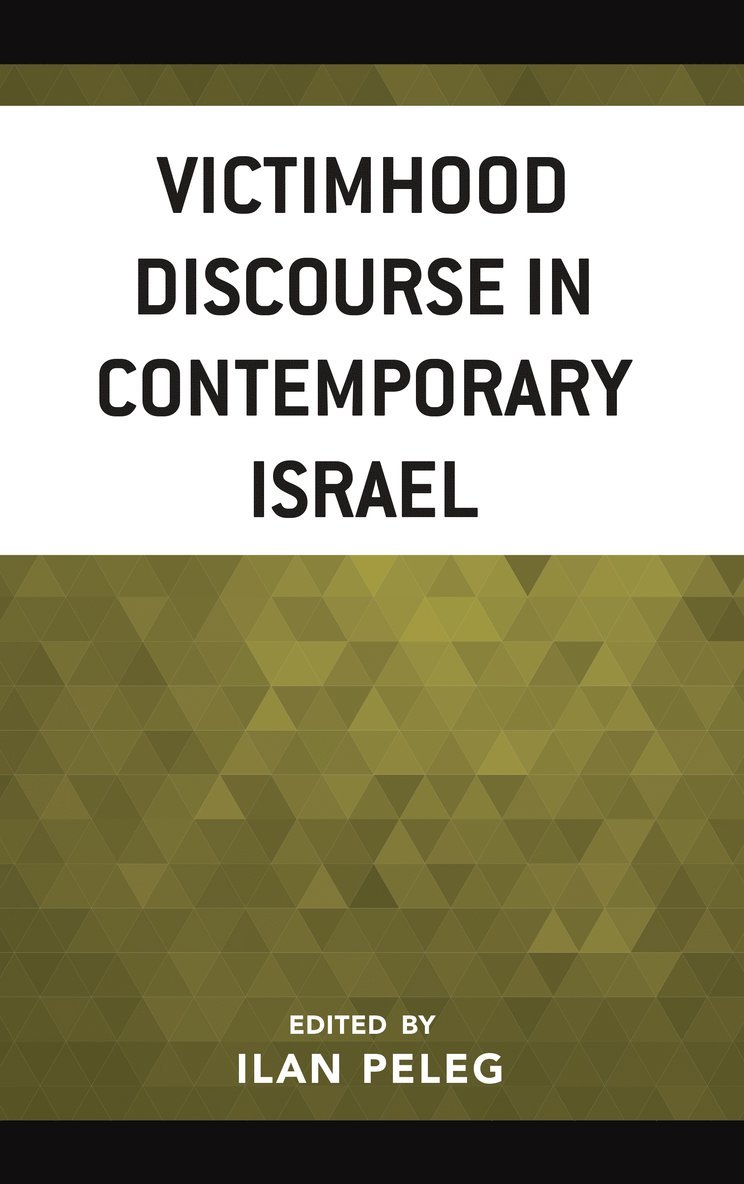 Ilan Peleg - Victimhood Discourse in Contemporary Israel, Inbunden