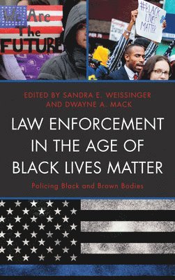 Law Enforcement in the Age of Black Lives Matter 1