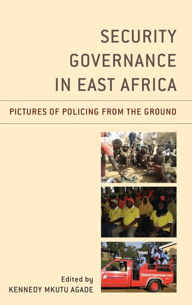 Kennedy Agade Mkutu - Security Governance in East Africa, Inbunden