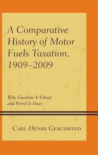 bokomslag A Comparative History of Motor Fuels Taxation, 19092009