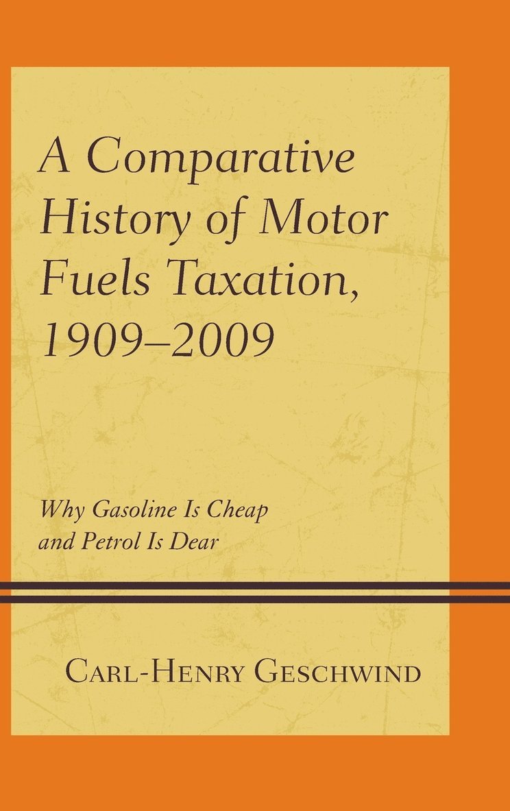 A Comparative History of Motor Fuels Taxation, 19092009 1
