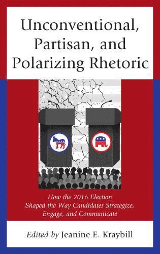 bokomslag Unconventional, Partisan, and Polarizing Rhetoric