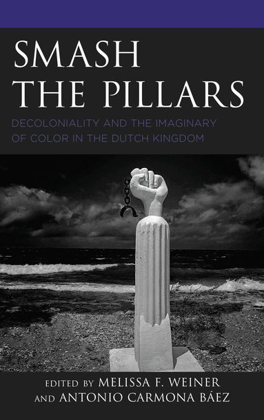 Melissa F. Weiner, Antonio Carmona Báez - Smash the Pillars, Häftad