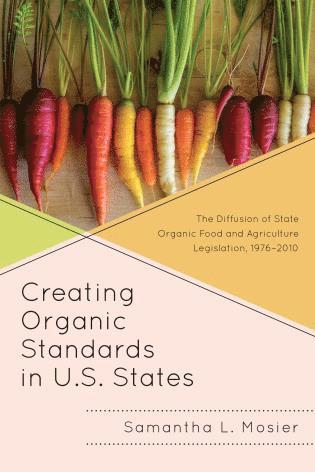 bokomslag Creating Organic Standards in U.S. States