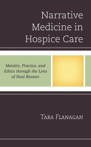 Tara Flanagan - Narrative Medicine in Hospice Care, Häftad