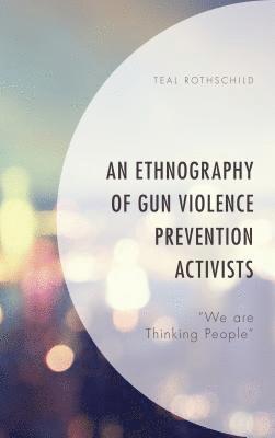 bokomslag Ethnography of Gun Violence Prevention Activists