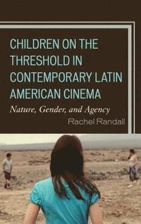 bokomslag Children on the Threshold in Contemporary Latin American Cinema