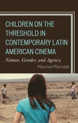 Children on the Threshold in Contemporary Latin American Cinema 1