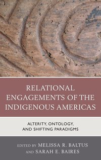 bokomslag Relational Engagements of the Indigenous Americas