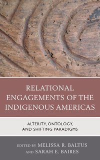 bokomslag Relational Engagements of the Indigenous Americas