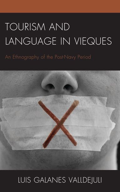 Luis Galanes Valldejuli - Tourism and Language in Vieques, Inbunden