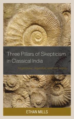 Three Pillars of Skepticism in Classical India 1