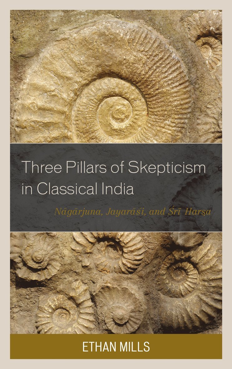 Ethan Mills - Three Pillars of Skepticism in Classical India, Inbunden